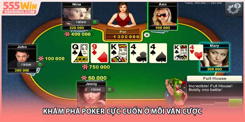 Khám phá Poker cực cuốn ở mỗi ván cược