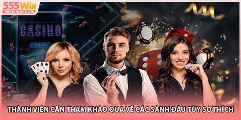 Thành viên cần tham khảo qua về các sảnh đấu tùy sở thích