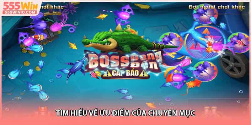 Tìm hiểu về ưu điểm của chuyên mục