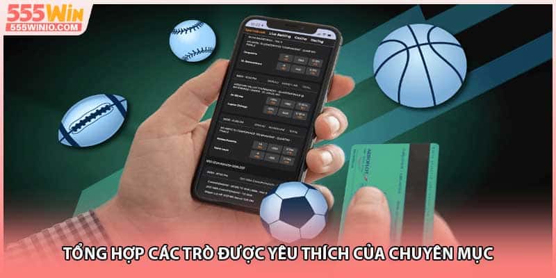 Tổng hợp các trò được yêu thích của chuyên mục