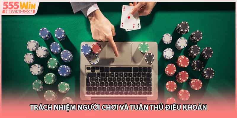 Trách nhiệm người chơi và tuân thủ điều khoản