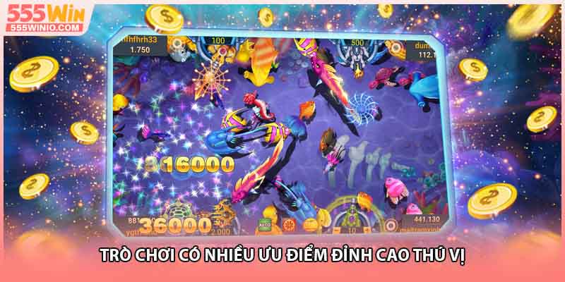 Trò chơi có nhiều ưu điểm đỉnh cao thú vị 